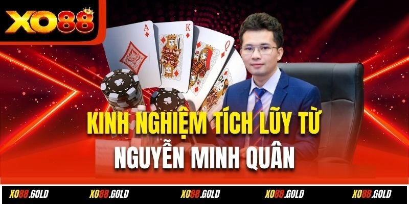 Kinh nghiệm tích lũy từ Nguyễn Minh Quân