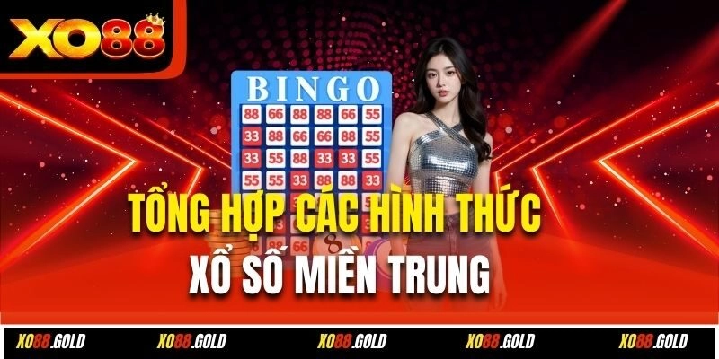 Tổng hợp các hình thức Xổ số miền Trung