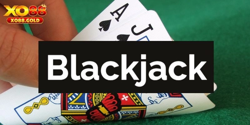 Blackjack 3D – Tựa Game Ai Cũng Nên Thử Tại XO88